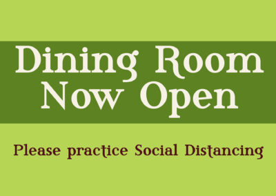 Dining room now open, practice social distancing